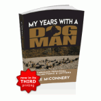 My Years With a Dogman: Through Personal Recollections & Letters